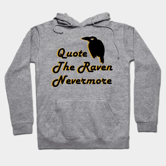 Quote The Raven Hoodie by Thy Name Is Lexi